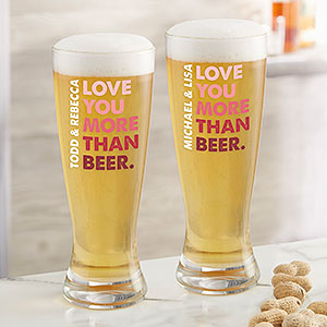 Love You More Than... Personalized 23oz. Pilsner Beer Glass - 28841-P