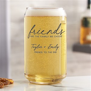 Friends Are The Family We Choose Printed 16oz. Beer Can Glass - 44202-B