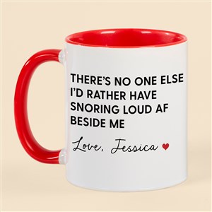 No One Else I Would Rather Have Snoring Personalized Coffee Mug - 53135