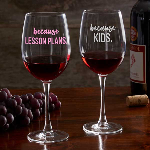 Personalized Teacher Wine Glass - I Drink Because - 20776
